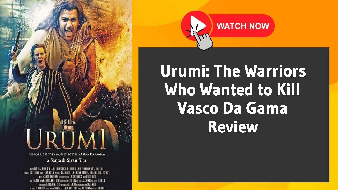 Urumi: The Warriors Who Wanted to Kill Vasco Da Gama